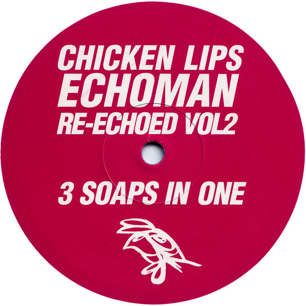 Chicken Lips - Echoman Re-Echoed Vol2: 3 Soaps In One | Kingsize (KS79) - 3 Chicken Lips - Echoman Re-Echoed Vol2: 3 Soaps In One | Kingsize (KS79) - 3