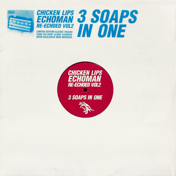 Chicken Lips - Echoman Re-Echoed Vol2: 3 Soaps In One | Kingsize (KS79) - main Chicken Lips - Echoman Re-Echoed Vol2: 3 Soaps In One | Kingsize (KS79) - main