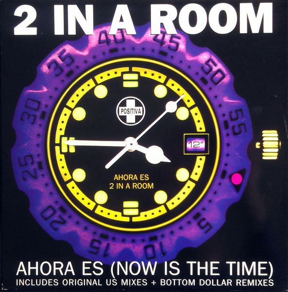 2 In A Room - Ahora Es (Now Is The Time) | Positiva (12TIV-32) - main 2 In A Room - Ahora Es (Now Is The Time) | Positiva (12TIV-32) - main