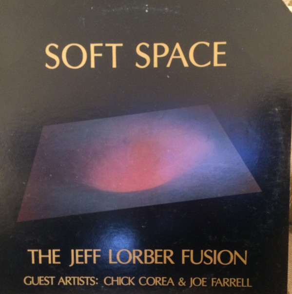 The Jeff Lorber Fusion Guest Artists: Chick Corea & Joe Farrell - Soft Space | Inner City Records (IC 1056)