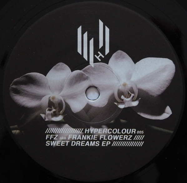 FFZ aka Frankie Flowerz - Sweet Dreams EP | Hypercolour (HYPE005) - main FFZ aka Frankie Flowerz - Sweet Dreams EP | Hypercolour (HYPE005) - main