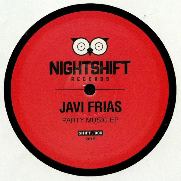 Javi Frías - Party Music EP | Night Shift Records (SHIFT / 006) - 2