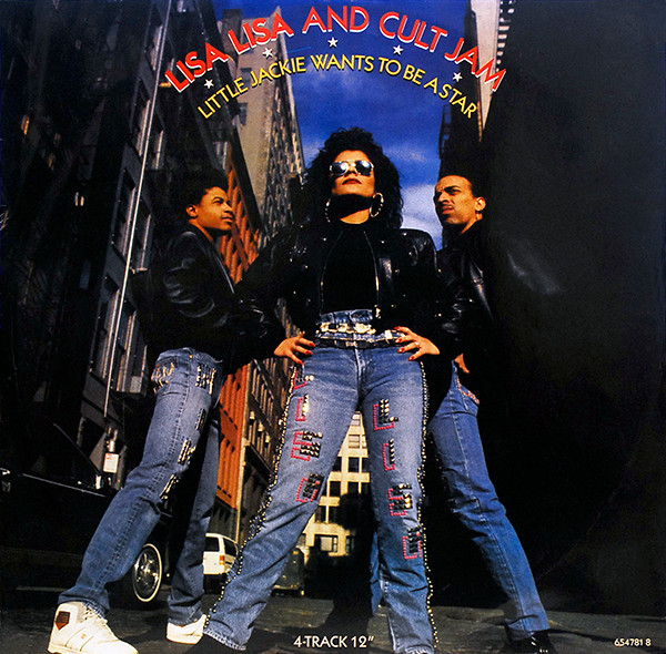 Lisa Lisa And Cult Jam - Little Jackie Wants To Be A Star | CBS (654781 8)