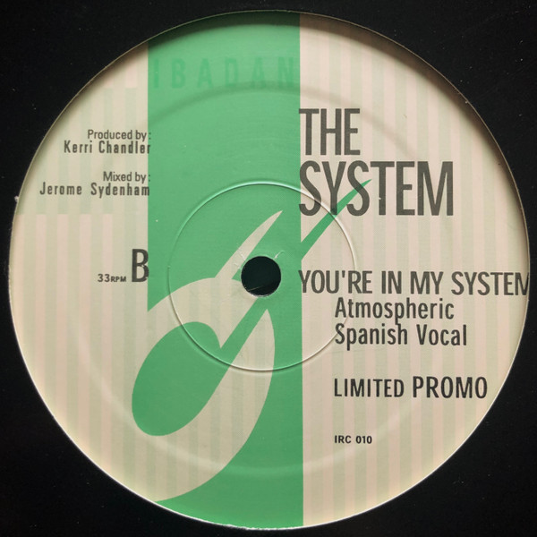 The System - You're In My System (Kerri Chandler Remixes) | Ibadan (IRC 010) - 2 The System - You're In My System (Kerri Chandler Remixes) | Ibadan (IRC 010) - 2
