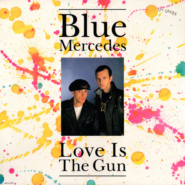 Blue Mercedes - Love Is The Gun | MCA Records (MCA-23879) - main