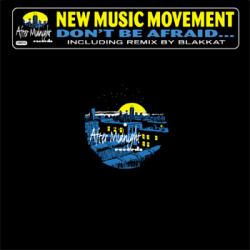 New Music Movement - Don't Be Afraid... | After Midnight (AM 016) - main