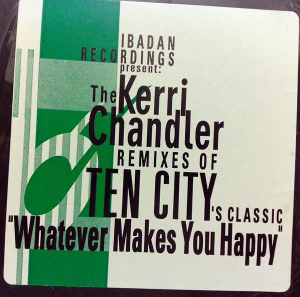 Whatever Makes You Happy (The Kerri Chandler Remixes)