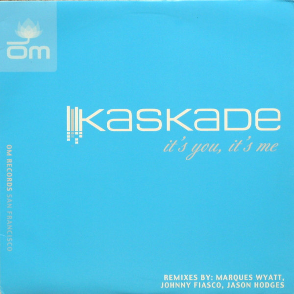 Kaskade Featuring Joslyn - It's You, It's Me (Remixes) | OM Records (om-133sv) - main