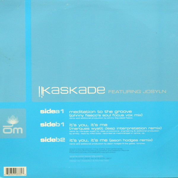 Kaskade Featuring Joslyn - It's You, It's Me (Remixes) | OM Records (om-133sv) - 2
