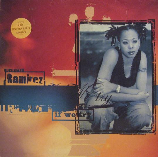 Karen Ramirez - If We Try | Bustin' Loose Recordings (BL 019)