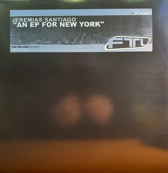 Jeremias Santiago - An EP For New York | FTL (FTL 1007)