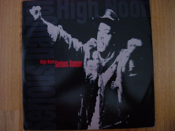 Serious Danger - High Noon | T.P. Records (TT 006) - main Serious Danger - High Noon | T.P. Records (TT 006) - main