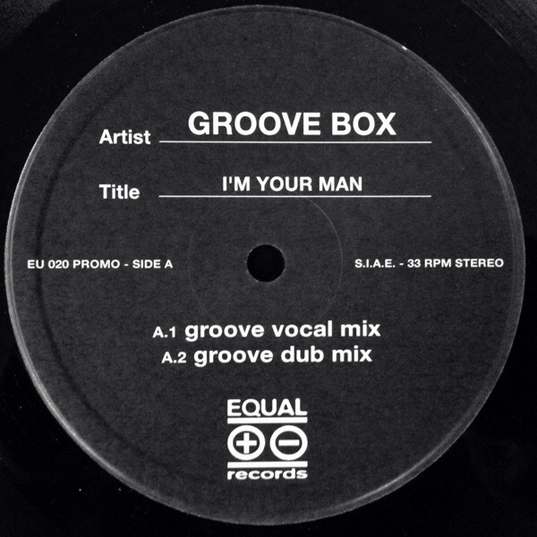 Groove Box - I´m Your Man | Equal Records (EU 020 PROMO) - 2