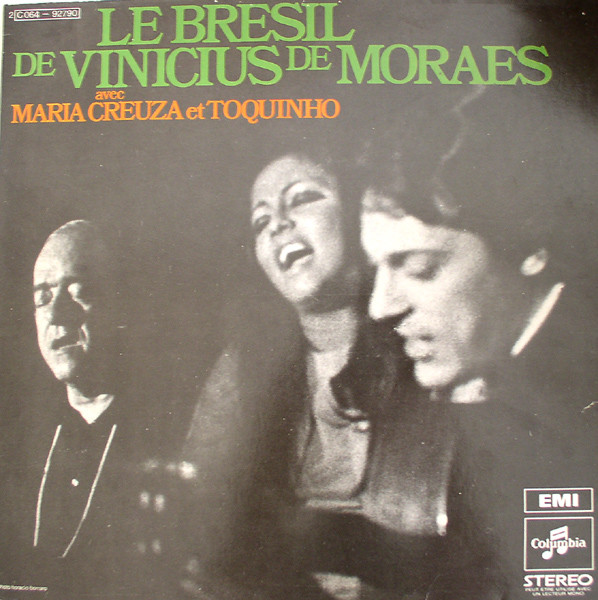Vinicius De Moraes Avec Maria Creuza Et Toquinho - Le Brésil De Vinicius De Moraes | Columbia (2C 064-92790)