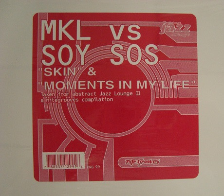 MKL Vs. Soy Sos - Skin / Moments In My Life | Nite Grooves (KNG 99)