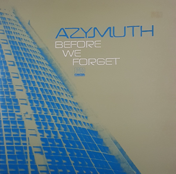 Azymuth - Before We Forget | Far Out Recordings (FARO 046DLP) - main Azymuth - Before We Forget | Far Out Recordings (FARO 046DLP) - main