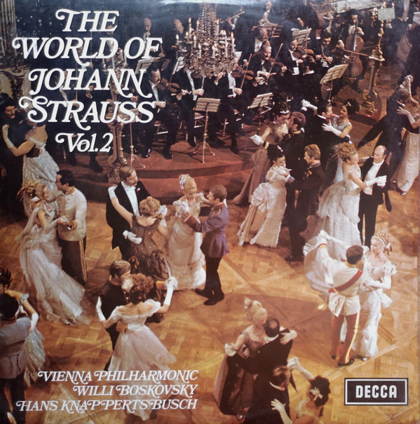 Johann Strauss - Vienna Philharmonic , Willi Boskovsky / Hans Knappertsbusch - The World Of Johann Strauss Vol. 2 | Decca (SPA 73)