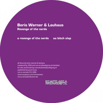 Boris Werner & Lauhaus - Revenge Of The Nerds / Bitch Slap | Remote Area (remote 010) - main