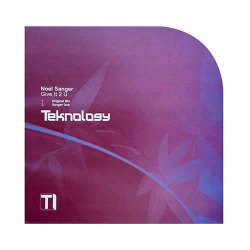Noel Sanger - Give It 2 U | Teknology (TEK 015) - main