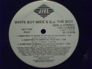 White Boy Mike & D.J. The Boy - Something To Dance To | Jive (1321-1-JDAB) - 3 White Boy Mike & D.J. The Boy - Something To Dance To | Jive (1321-1-JDAB) - 3