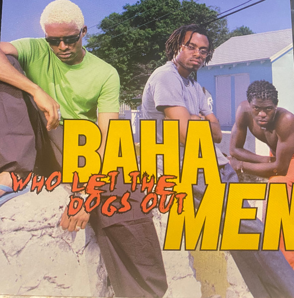 Baha Men - Who Let The Dogs Out | Attic (751052-2) - main Baha Men - Who Let The Dogs Out | Attic (751052-2) - main