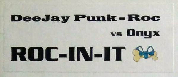 Deejay Punk-Roc vs. Onyx - ROC-IN-IT | Independiente (ISOM 21T A) - 2