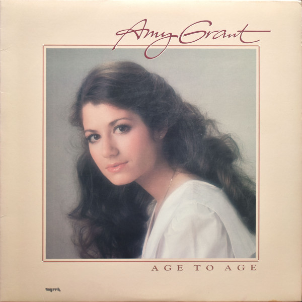Amy Grant - Age To Age | Myrrh (MSB-6697) - main