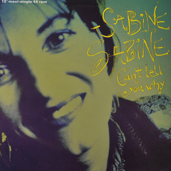 Sabine Sabine - Can't Tell You Why | Epic (655349 6)