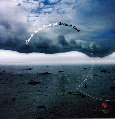 Claude-Marc Bourget - Second Time: Improvisations Cycle: Piano Solo | Ruby Flower Records (RF05 CD) - main Claude-Marc Bourget - Second Time: Improvisations Cycle: Piano Solo | Ruby Flower Records (RF05 CD) - main