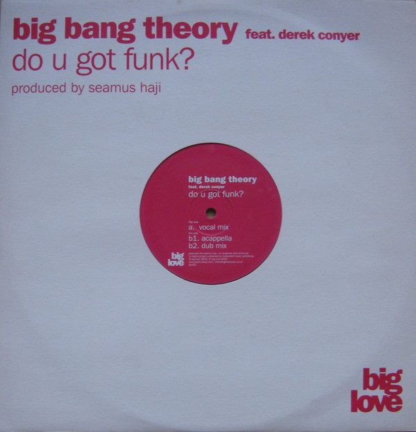 Big Bang Theory Feat. Derek Conyer - Do U Got Funk? | Big Love (BL003) - main Big Bang Theory Feat. Derek Conyer - Do U Got Funk? | Big Love (BL003) - main