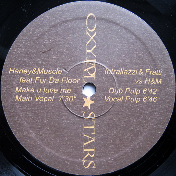 Harley & Muscle Feat. For Da Floor / Intrallazzi & Fratti vs H&M - Make U Luve Me | Oxyd Records (OAS 2001) - 4 Harley & Muscle Feat. For Da Floor / Intrallazzi & Fratti vs H&M - Make U Luve Me | Oxyd Records (OAS 2001) - 4