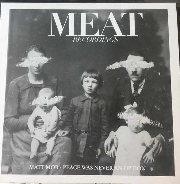 Matt Mor - Peace Was Never An Option | MEAT Recordings (MR013) - main Matt Mor - Peace Was Never An Option | MEAT Recordings (MR013) - main