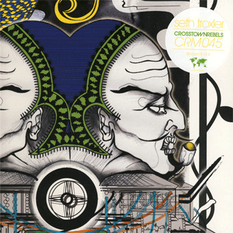 Seth Troxler - Love Never Sleeps | Crosstown Rebels (CRM045) - 2 Seth Troxler - Love Never Sleeps | Crosstown Rebels (CRM045) - 2