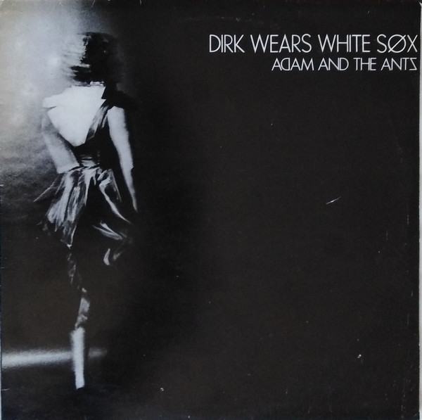 Adam And The Ants - Dirk Wears White Sox | Do It Records (RIDE 3)