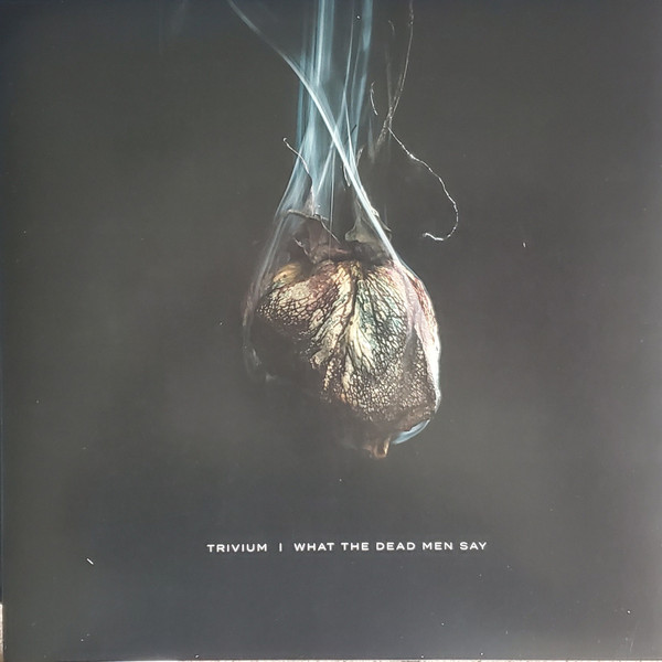 Trivium - What The Dead Men Say | Roadrunner Records (075678649790) - main