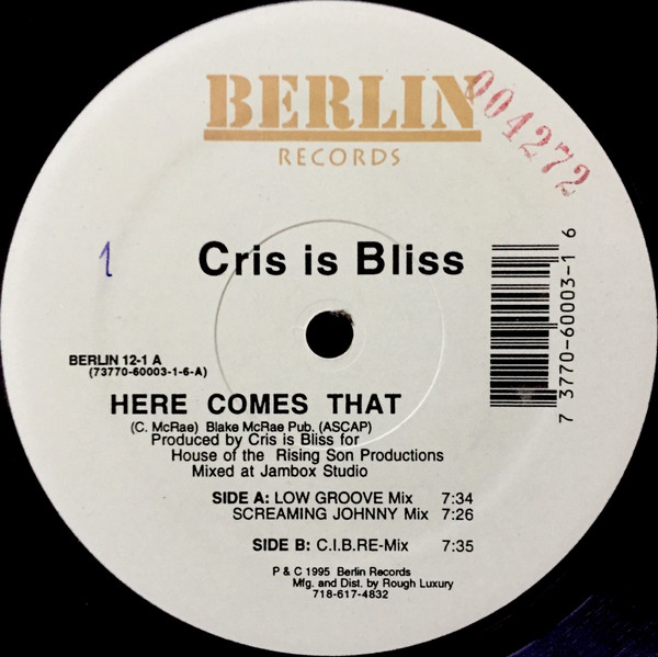 Cris Is Bliss - Here Comes That | Berlin Records (BERLIN 12-1) - 2