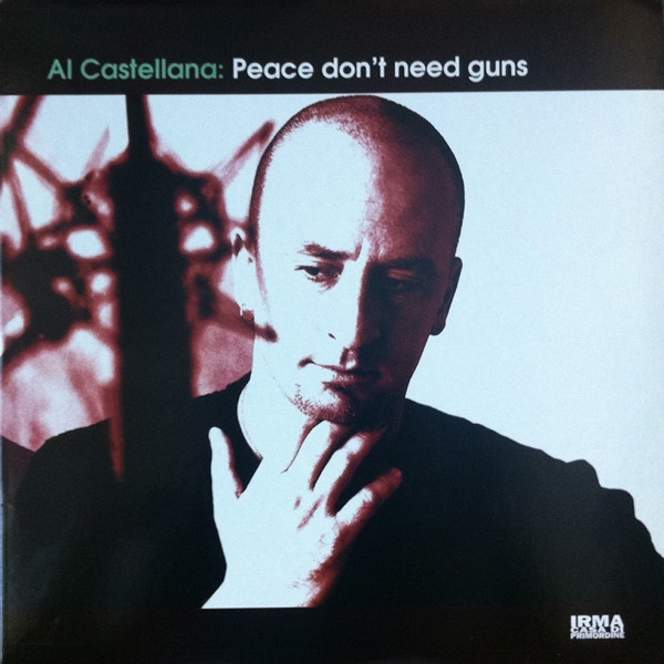 Al Castellana - Peace Don't Need Guns | Irma CasaDiPrimordine (ICP 056)