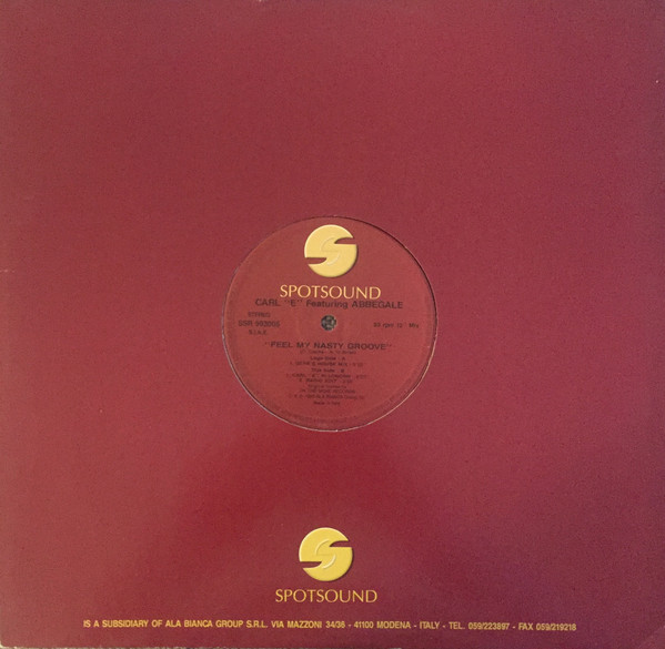 Carl "E" Featuring Abbegale - Feel My Nasty Groove | Spotsound Records (SSR 993005)