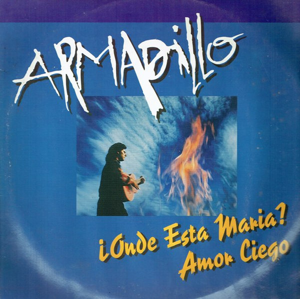 Armadillo - ¿Onde Esta Maria? / Amor Ciego | Margarita Grabacciones (MGR 493001)