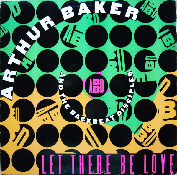 Arthur Baker And The Backbeat Disciples Featuring Leee John & Tata Vega - Let There Be Love | RCA (07863 62035-1) - main Arthur Baker And The Backbeat Disciples Featuring Leee John & Tata Vega - Let There Be Love | RCA (07863 62035-1) - main