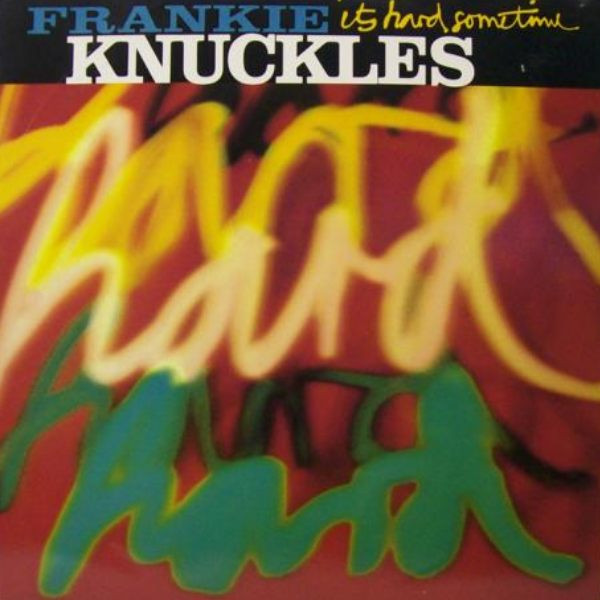 Frankie Knuckles - It's Hard Sometime | Virgin America (VUST 52)
