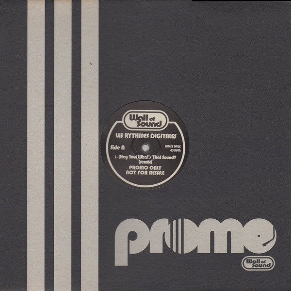 Les Rythmes Digitales - (Hey You) What's That Sound? (Remix) | Wall Of Sound (WALLT 042X) - main Les Rythmes Digitales - (Hey You) What's That Sound? (Remix) | Wall Of Sound (WALLT 042X) - main