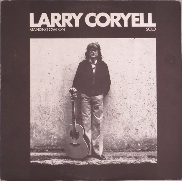 Larry Coryell - Standing Ovation (Solo) | Arista Novus (AN 3024)