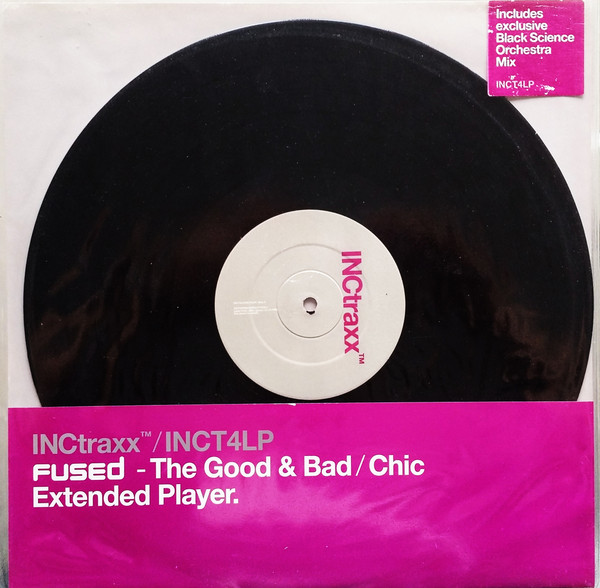 Fused - The Good & Bad / Chic | INCtraxx (INCT4LP) - main