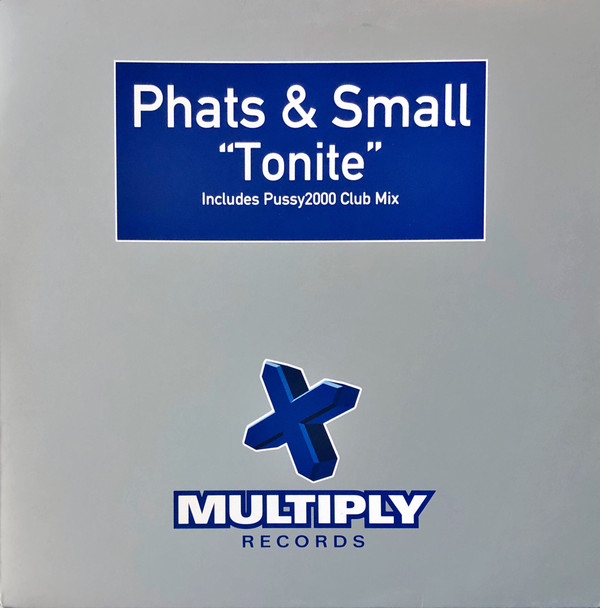Phats & Small - Tonite | Multiply Records (MTP 668859 6) - main Phats & Small - Tonite | Multiply Records (MTP 668859 6) - main