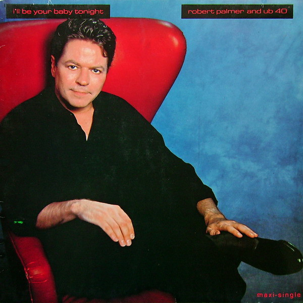 Robert Palmer  &  UB40 - I'll Be Your Baby Tonight | EMI Electrola (060-20 4110 6)