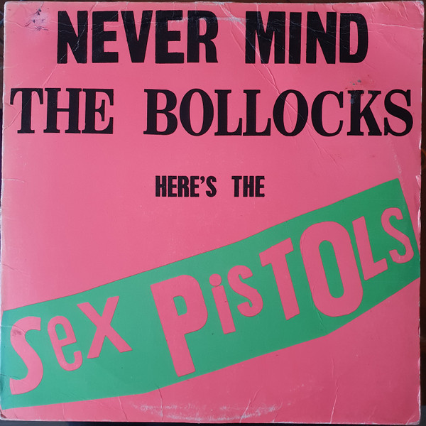 Never Mind The Bollocks Here's The Sex Pistols