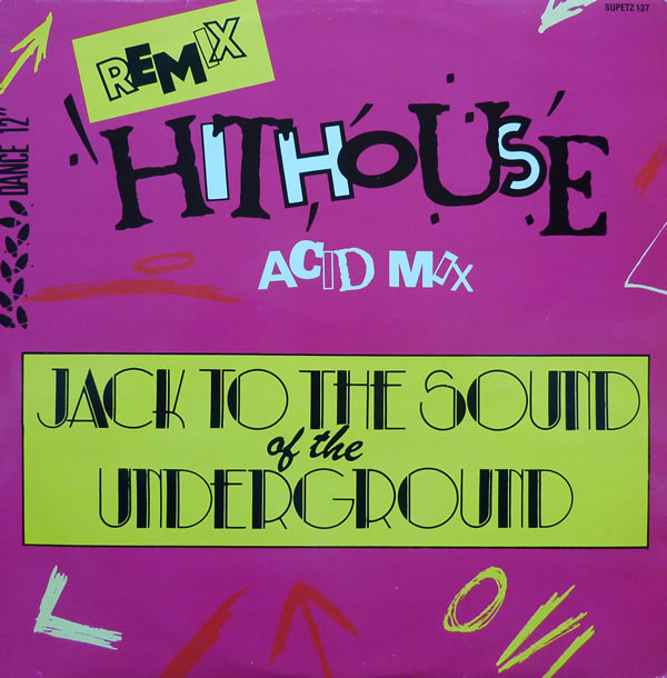 Hithouse - Jack To The Sound Of The Underground (Remix) | Supreme Records (SUPETZ 137)