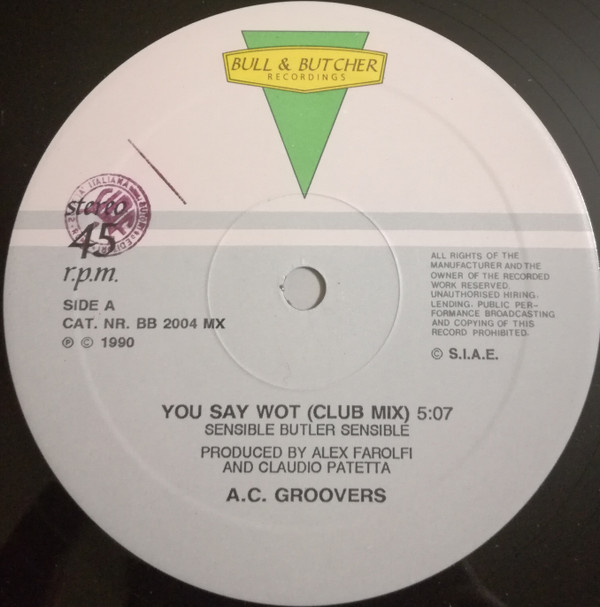 A.C. Groovers - You Say Wot | Bull & Butcher Recordings (BB 2004 MX) - 2 A.C. Groovers - You Say Wot | Bull & Butcher Recordings (BB 2004 MX) - 2