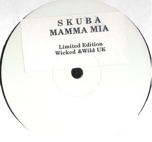 Skuba - Mamma Mia | Wicked & Wild Records UK (WWNEW 002 UK) - main Skuba - Mamma Mia | Wicked & Wild Records UK (WWNEW 002 UK) - main